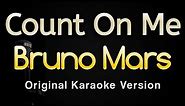 Count On Me - Bruno Mars (Karaoke Songs With Lyrics - Original Key)