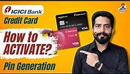 How to Activate ICICI Bank Credit Card & Generate Pin