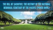 "The Hill of Sacrifice." (The History of Punchbowl National Memorial Cemetery) EPISODE 11