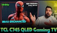 TCL C745 65" Gaming QLED TV Unboxing & Review || Best Gaming TV || 144Hz