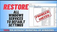 How to Restore All Windows Services To Default Settings