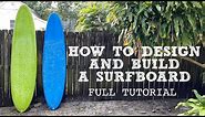 Designing & Building a Mid Length Surfboard - Full Tutorial