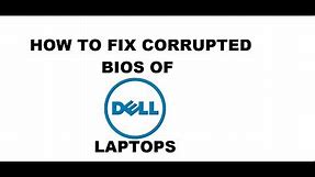 How To Fix Dell Laptop's Corrupted BIOS | 100% Working !!