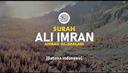 Surah Ali-Imran - Ahmad Al-Shalabi [ 003 ] I Bacaan Quran Merdu