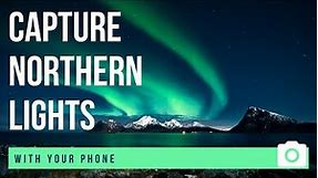 How to shoot Northern Lights with your Phone
