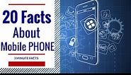 20 Surprising Facts About Mobile Phone || 20 Interesting Facts About Cell Phones || 3 Minute Facts
