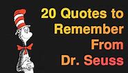 20 Quotes To Remember From Dr. Seuss