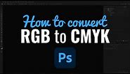 How to Convert RGB to CMYK in Photoshop