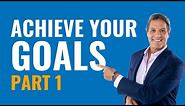 How to Set and Achieve Any Goal You Have in Your Life - John Assaraf (Part 1)