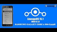 LINEAGE OS 15.1 REAL OREO 8.1.0 CUSTOM ROM FOR SAMSUNG GALAXY CORE 2 SM-G355H/SM-G355M