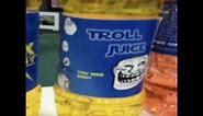 troll juice