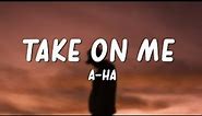 a-ha - Take On Me ( 1 Hour )