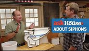 How Does a Siphon Work? | Ask This Old House