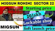 MIGSUN ROHINI SECTOR 22 . STARTING PRICE 20 LAKH LOCKABLE SHOP SOFT LAUNCH PRICE . BOARD SHOOT.!!