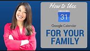 How to Use Google Calendar for Your Family