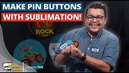 How To Create Custom Pin Buttons With Sublimation