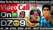 How To Video Call On DZ09 Smartwatch | Video Call On DZ09 Smartwatch | Full Process | You Look