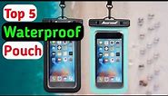 ✅ Top 5: Best Waterproof Pouch For Phones 2022 [Tested & Reviewed]