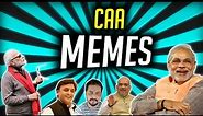 Memes i watch after protesting for CAA