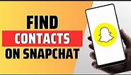 How to find contacts on snapchat | Sync & Connect Guide
