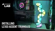 How to Install CORSAIR LC100 Case Accent Lighting Triangles