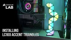 How to Install CORSAIR LC100 Case Accent Lighting Triangles