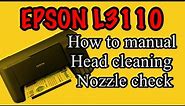 EPSON L3110 HOW TO MANUAL NOZZLE CHECK & CLEANING WITHOUT COMPUTER