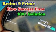 Blow Success Error | Restarting Problem | Redmi 9 Prime | 100% Tested Solution | Prime Telecom |