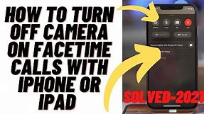 How to Turn Off Camera On FaceTime Calls With iphone or ipad