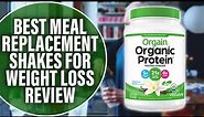 Best Meal Replacement Shakes for Weight Loss: An Expert Guide (Our Standout Recommendations)