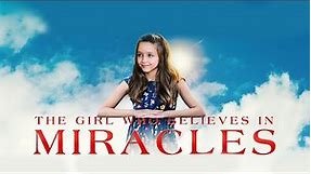 The Girl Who Believes in Miracles | Full Faith Movie | WATCH FOR FREE