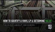 How To Identify a Vinyl LP and Determine Value | Talking About Records