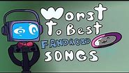 Ranking EVERY Fandroid Song