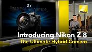 Introducing the new Nikon Z 8: The Ultimate Hybrid Camera