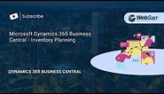 Microsoft Dynamics 365 Business Central - Inventory Planning