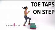 How to do Toe Taps On Step | Joanna Soh