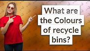 What are the Colours of recycle bins?