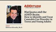 Marijuana & ADHD: Identify and Treat Cannabis Use Disorder in Teens & Young Adults with Olivardia