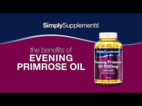 What Are the Health Benefits of Evening Primrose Oil?