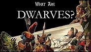 What Are Dwarves? - A Quest For the Origins and Nature of Dwarves