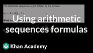 Using arithmetic sequences formulas | Mathematics I | High School Math | Khan Academy