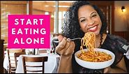 EATING ALONE AT A RESTAURANT: The Ultimate Guide to Solo Dining for New Solo Travelers
