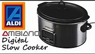 Aldi Specialbuys - Ambiano Digital Slow Cooker - Makes great food... makes you wait 9 hours to eat!