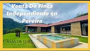 Venta de Finca en Pereira Risaralda Colombia✅🏡 | Casas De Lujo Colombia | Bienes Raices