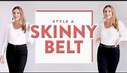 5 Ways to Wear a Skinny Belt to Easily Upgrade Your Look