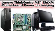 Lenovo ThinkCentre M81 IS6XM Rev 1.0 LGA1155 Q67 mATX Motherboard Power on beeping
