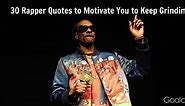 30 Rapper Quotes to Motivate You to Keep Grinding