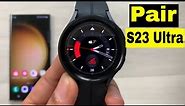 How to Pair Galaxy Watch 5 pro with Samsung S23 Ultra
