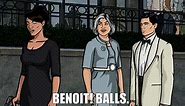 - Benoit! - Balls.