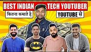 Indian Biggest Tech Youtubers कितना कमाते है ? इतना पैसा 😱